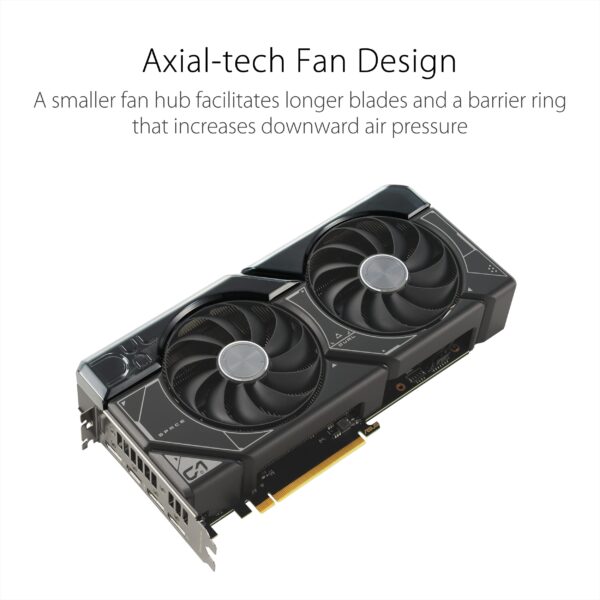 ASUS Dual GeForce® RTX 4070 12GB GDDR6X, IP5X, Auto-Extreme Technology, 144-Hour Validation Program, HDMI 2.1a, DP 1.4a (Renewed) - Image 6