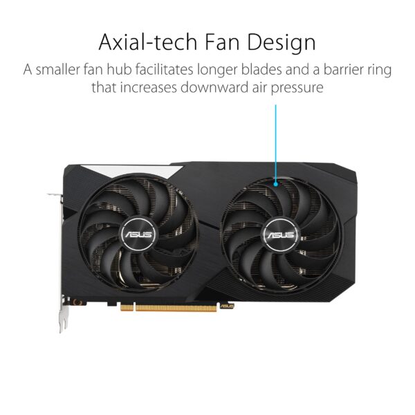 ASUS Dual AMD Radeon™ RX 6600 8GB GDDR6 Gaming Graphics Card (AMD RDNA™ 2, PCIe 4.0, 8GB GDDR6 memory, HDMI 2.1, DisplayPort 1.4a, Axial-tech fan design, 0dB technology) (Renewed) - Image 3